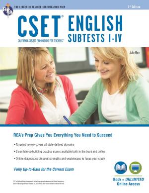 Cover of the book CSET English Subtests I-IV Book + Online by Jacalyn Mahler, M.A., Beatrice Mendez Newman, PhD, Sharon Alverson, B.A., Loree DeLys Evans, M.A.