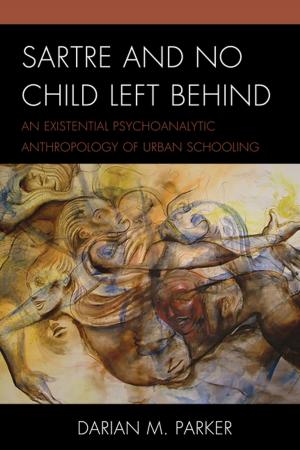 Cover of the book Sartre and No Child Left Behind by Susan F. Martin, Patricia Weiss Fagen, Kari M. Jorgensen, Andrew Schoenholtz, Lydia Mann-Bondat