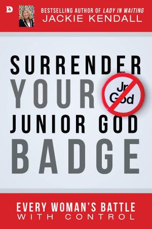 Cover of the book Surrender Your Junior God Badge by Fred Wright, Sharon Wright