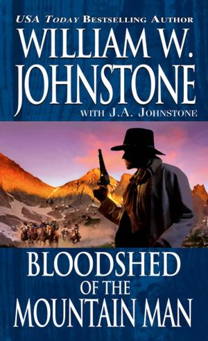 Cover of the book Bloodshed of the Mountain Man by William W. Johnstone, J.A. Johnstone