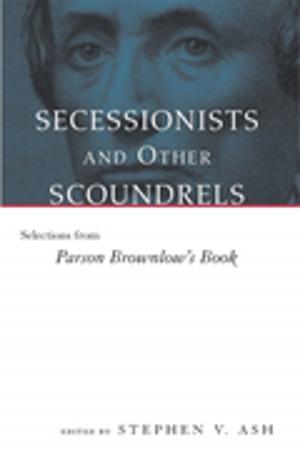 Cover of the book Secessionists and Other Scoundrels by Ritchie Devon Watson Jr.