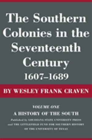 Cover of the book The Southern Colonies in the Seventeenth Century, 1607--1689 by 