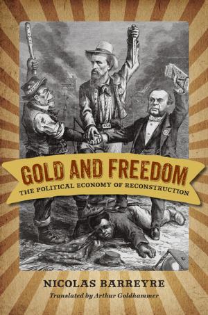 Cover of the book Gold and Freedom by John A. Ragosta