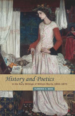 Cover of the book History and Poetics in the Early Writings of William Morris, 1855–1870 by Sheila Murnaghan, Ralph M. Rosen