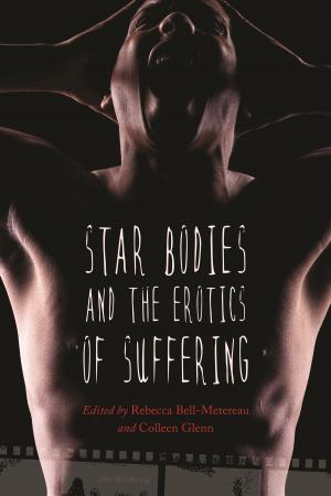 Cover of the book Star Bodies and the Erotics of Suffering by Kay Turner