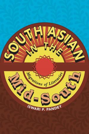 Cover of the book South Asian in the Mid-South by Kathryn E. O'Rourke
