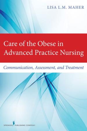 Cover of the book Care of the Obese in Advanced Practice Nursing by Charlotte Eliopoulos, MPH, PhD, RN
