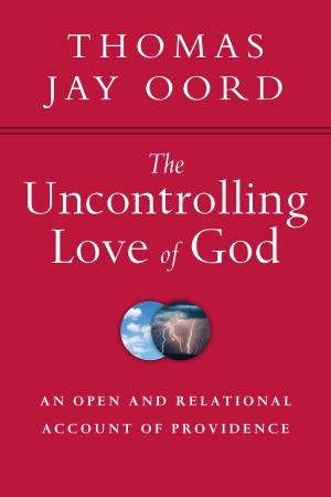 Cover of the book The Uncontrolling Love of God by Arthur E. Cundall, Leon L. Morris