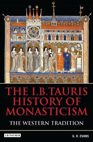 Cover of the book The I.B.Tauris History of Monasticism by Sam Leith