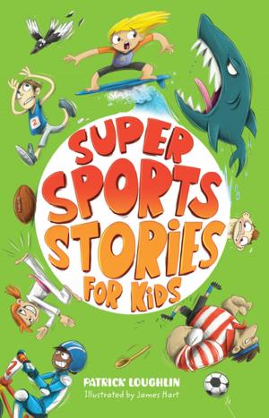 Cover of the book Super Sports Stories for Kids by Chris Leben, Lee Lin Chin