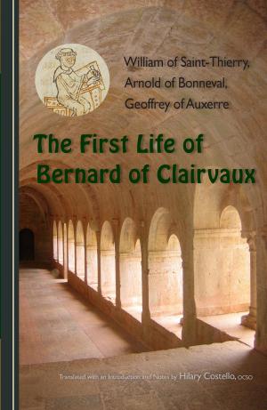 Cover of the book The First Life of Bernard of Clairvaux by Elliott   C. Maloney