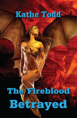 Cover of the book The Fireblood Betrayed by Susan Lewis aka Jasmine Crowe