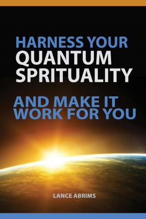 Cover of the book HARNESS YOUR QUANTUM SPIRITUALITY And Make It Work For You by Verla Ell Rey