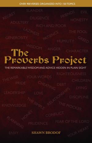 Cover of the book The Proverbs Project: The Remarkable Wisdom Hidden in Plain Sight by Darryl Barton