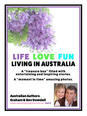 Cover of the book Life Love Fun Living in Australia - Part 2 by Miek Bruno, Kerry Sparks