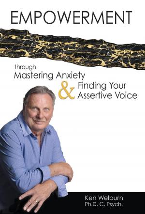 Cover of the book Empowerment Through Mastering Anxiety & Finding your Assertive Voice by Sarah Baker