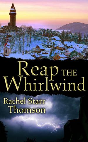 Cover of the book Reap the Whirlwind by Rachel Starr Thomson