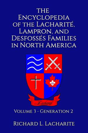 Book cover of The Encyclopedia of the Lacharité, Lampron, and Desfossés Families in North America, Volume 3: Generation 2