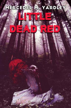Cover of the book Little Dead Red by Jonathan Janz, Nerine Dorman, Kealan Patrick Burke, Hal Bodner, Ben Eads, James Everington