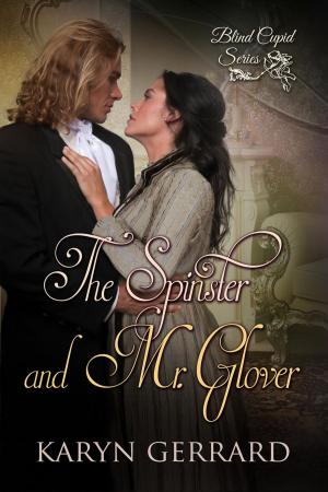 Cover of the book The Spinster and Mr. Glover by Karyn Gerrard