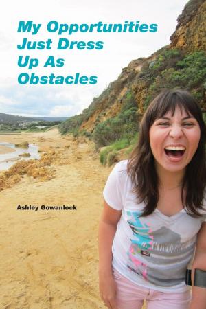 Cover of the book My Opportunities Just Dress Up As Obstacles by Pat Black