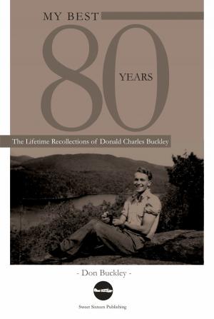 Book cover of My Best 80 Years: The Lifetime Recollections of Donald Charles Buckley