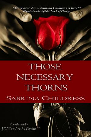 Book cover of Those Necessary Thorns: The Complete Series