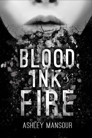 Cover of the book Blood, Ink & Fire by Marissa Shrock