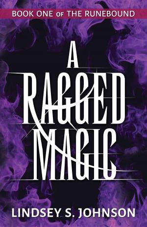 Cover of the book A Ragged Magic by GoMadKids, Noreen Wainwright