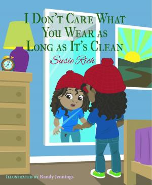 Cover of the book I Don't Care What You Wear as Long as It's Clean by Kate Zeller