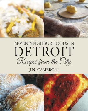 bigCover of the book Seven Neighborhoods in Detroit: Recipes from the City by 