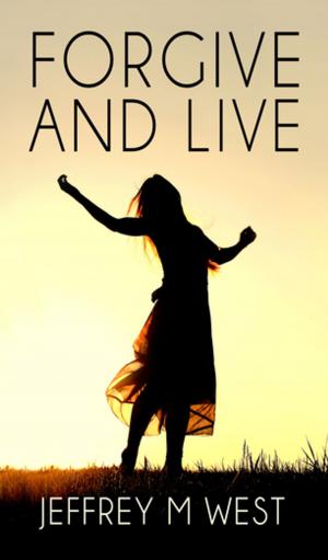 Cover of the book Forgive And Live by Richard Ing