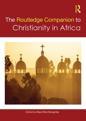 Cover of the book Routledge Companion to Christianity in Africa by Debjani Ganguly
