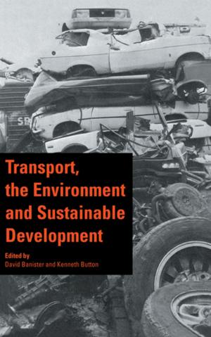 Cover of the book Transport, the Environment and Sustainable Development by Christian Herzig, Tobias Viere, Stefan Schaltegger, Roger L. Burritt