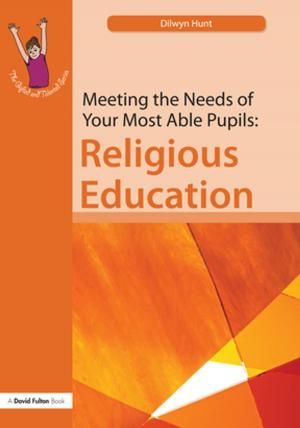 Cover of the book Meeting the Needs of Your Most Able Pupils in Religious Education by Nelleke Teughels, Peter Scholliers