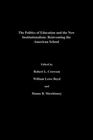 Book cover of The Politics Of Education And The New Institutionalism
