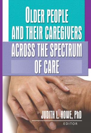 Book cover of Older People and Their Caregivers Across the Spectrum of Care