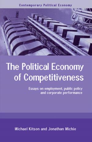 Cover of the book The Political Economy of Competitiveness by Michael Cromer, Gerda Melchior, Volker Schütz