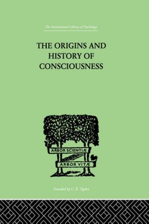 Cover of the book The Origins And History Of Consciousness by 