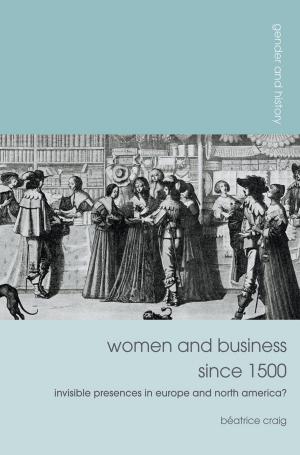 Cover of the book Women and Business since 1500 by Susan Bassnett