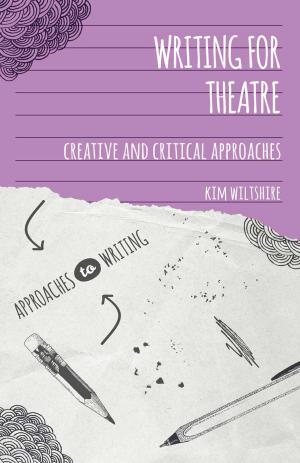 Cover of the book Writing for Theatre by Louise Frith, Gina May, Amanda Pocklington