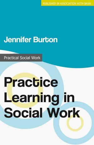 Cover of the book Practice Learning in Social Work by Stella Cottrell