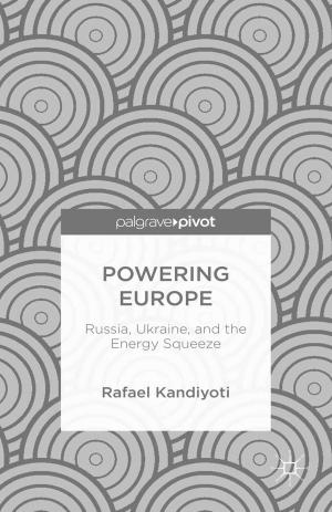 Cover of the book Powering Europe: Russia, Ukraine, and the Energy Squeeze by S. Roncador