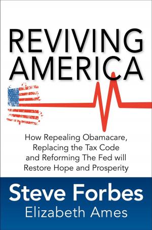 Cover of the book Reviving America: How Repealing Obamacare, Replacing the Tax Code and Reforming The Fed will Restore Hope and Prosperity by Latha Stead, Matthew Kaufman, Muhammad Waseem