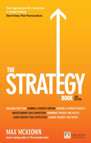 Cover of the book The Strategy Book: How to Think and Act Strategically to Deliver Outstanding Results by Steve Parks