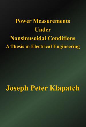 Cover of Power Measurements Under Nonsinusoidal Conditions: A Thesis in Electrical Engineering