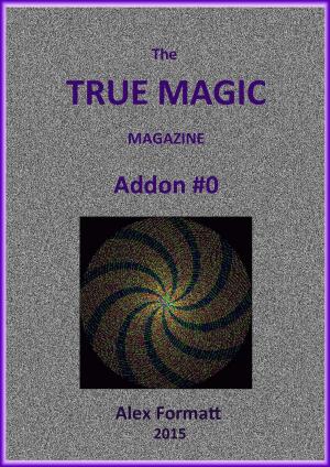 Cover of the book The True Magic Magazine addon #0 by Ernest Slyman