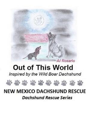 Cover of the book Out of This World by New Mexico Dachshund Rescue