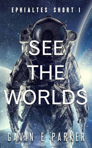 Cover of the book See the Worlds (Ephialtes Short I) by Zimbell House Publishing, Andy Betz, E. W. Farnsworth