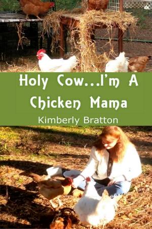 Book cover of Holy Cow...I'm A Chicken Mama